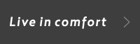 Live in comfort
